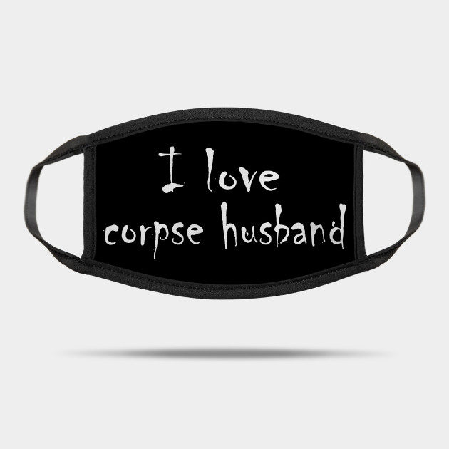 I love corpse husband