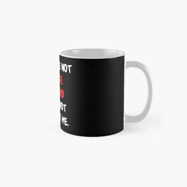 If you are not - Corpse Husband Classic Mug RB2112 product Offical Corpse Husband Merch