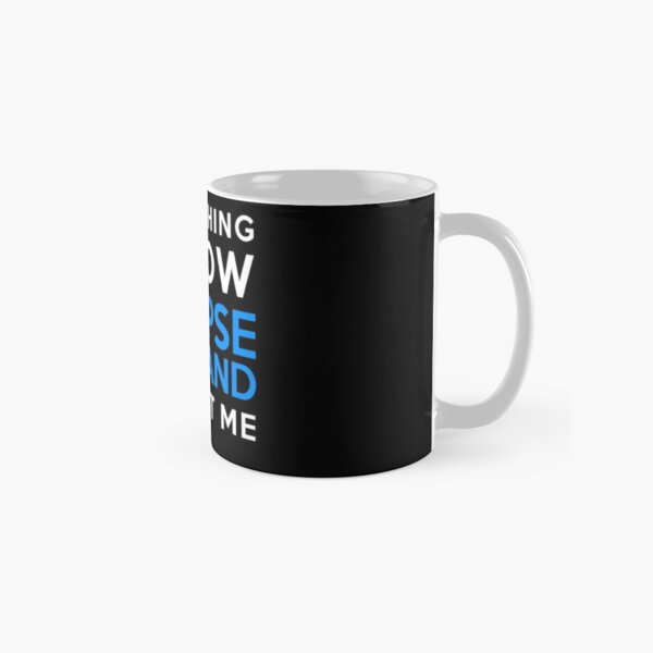 Everything i know - Corpse Husband Classic Mug RB2112 product Offical Corpse Husband Merch