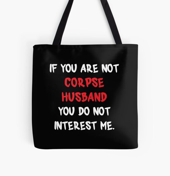 If you are not - Corpse Husband All Over Print Tote Bag RB2112 product Offical Corpse Husband Merch