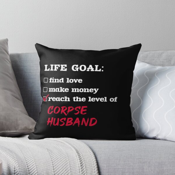 Life goal - Corpse Husband Throw Pillow RB2112 product Offical Corpse Husband Merch