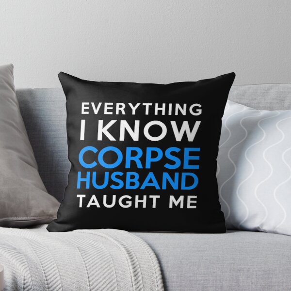 Everything i know - Corpse Husband Throw Pillow RB2112 product Offical Corpse Husband Merch