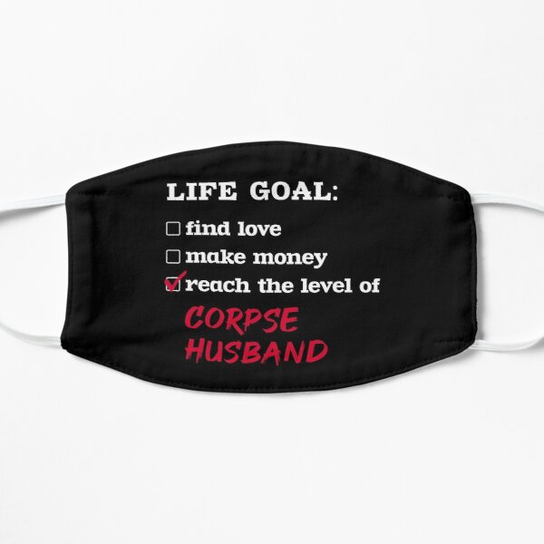 Life goal - Corpse Husband Flat Mask RB2112 product Offical Corpse Husband Merch
